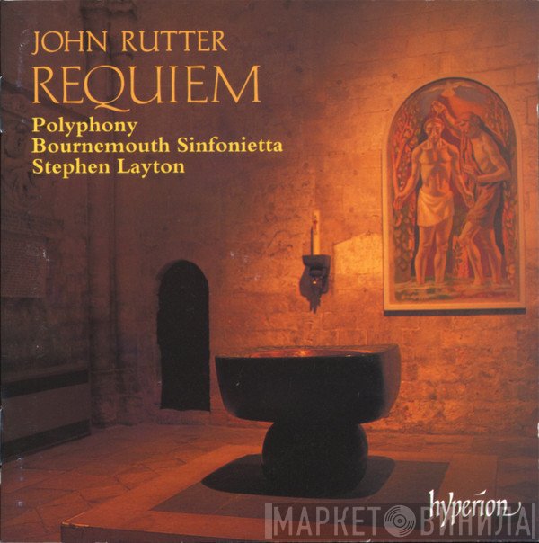 Bournemouth Sinfonietta, John Rutter, Rosa Mannion, Stephen Layton, Polyphony - Requiem