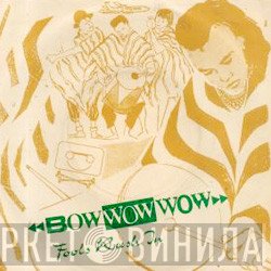 Bow Wow Wow - Fools Rush In