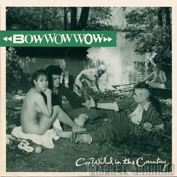 Bow Wow Wow - Go Wild In The Country