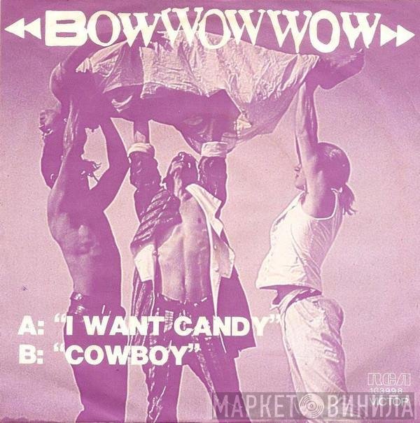 Bow Wow Wow  - I Want Candy