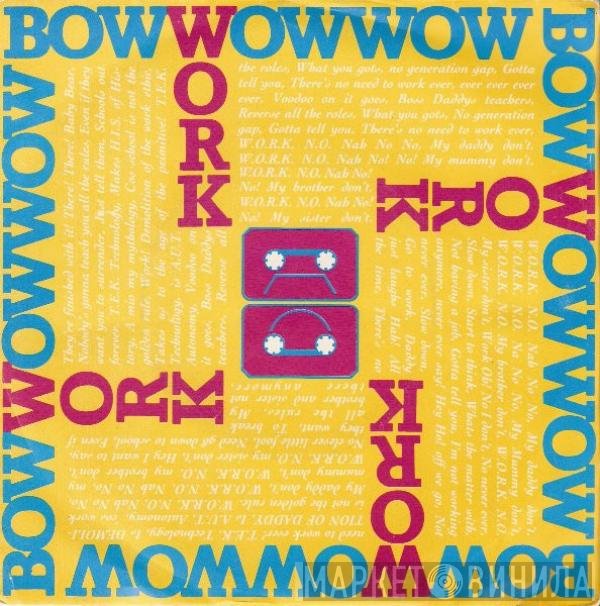 Bow Wow Wow - W.O.R.K. (N.O. Nah No! No! My Daddy Don't)