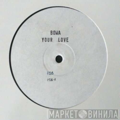 Bowa - Your Love