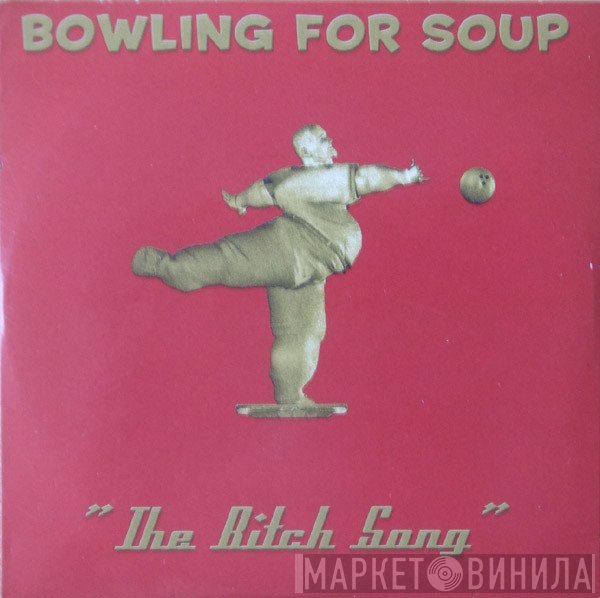 Bowling For Soup - The Bitch Song