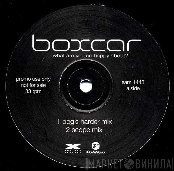Boxcar - What Are You So Happy About?