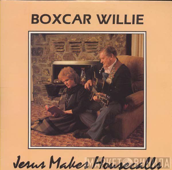 Boxcar Willie - Jesus Makes Housecalls