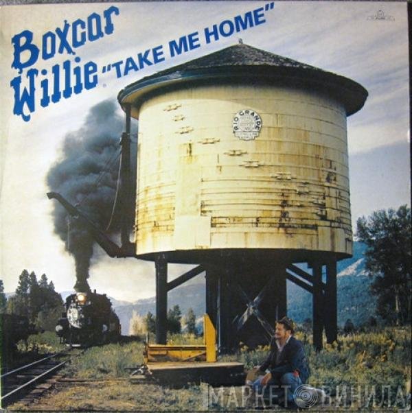 Boxcar Willie  - Take Me Home