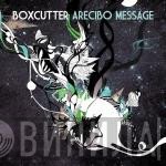 Boxcutter  - Arecibo Message