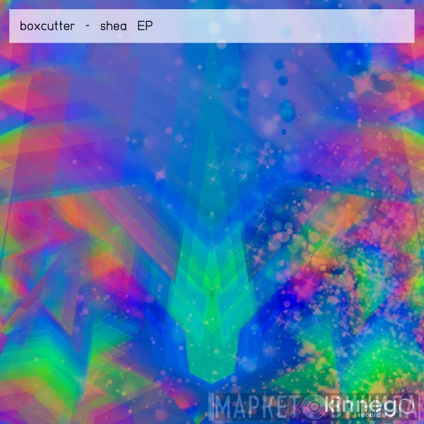 Boxcutter  - Shea EP