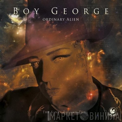 Boy George  - Ordinary Alien (The Kinky Roland Files)