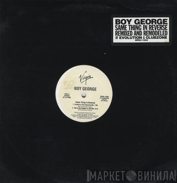 Boy George  - Same Thing In Reverse