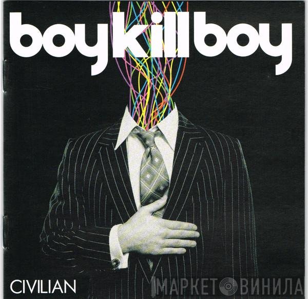Boy Kill Boy - Civilian