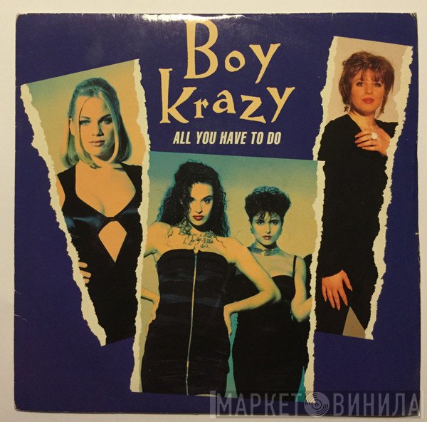 Boy Krazy  - All You Have To Do