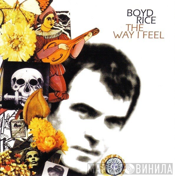 Boyd Rice  - The Way I Feel