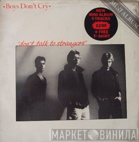 Boys Don't Cry - Don't Talk To Strangers