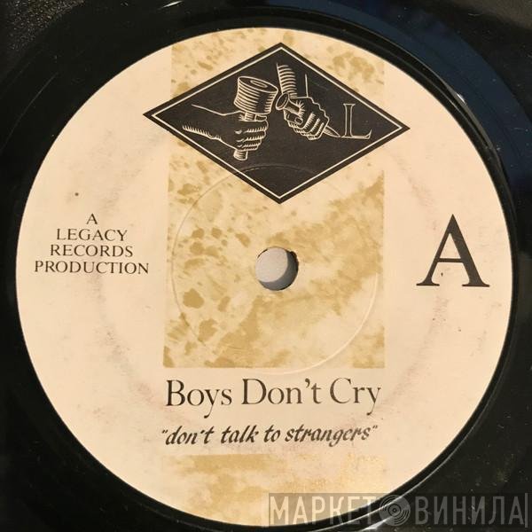 Boys Don't Cry - Don't Talk To Strangers