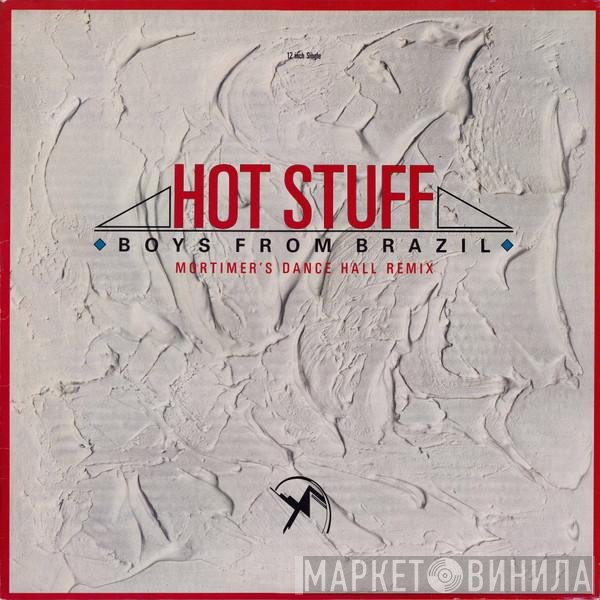 Boys From Brazil - Hot Stuff
