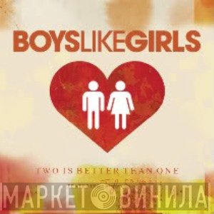 Boys Like Girls Featuring Taylor Swift  - Two Is Better Than One