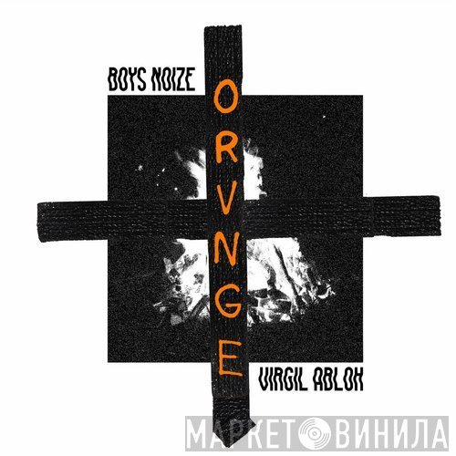 Boys Noize & Virgil Abloh  - Orvnge