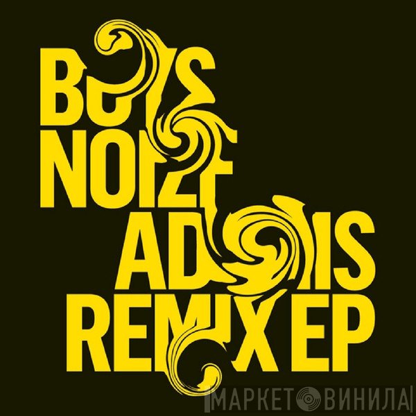 Boys Noize  - Adonis Remix EP