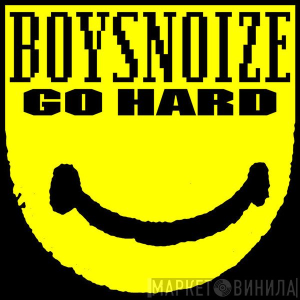 Boys Noize  - Go Hard