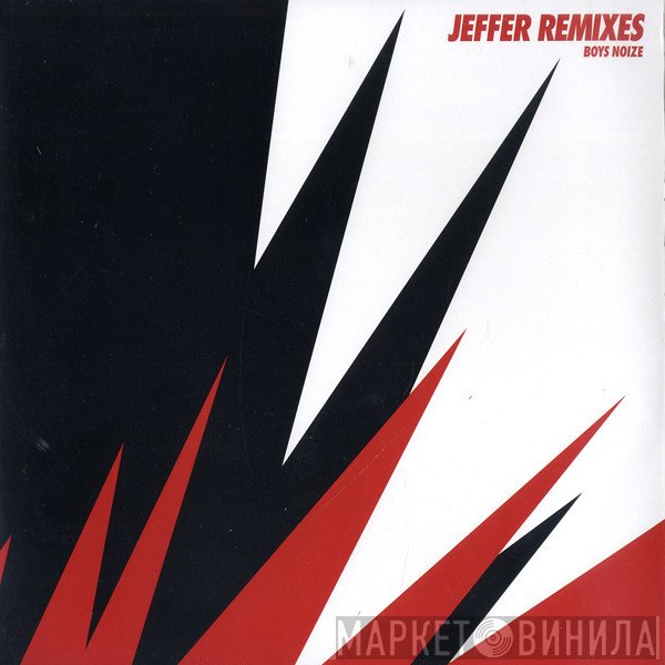Boys Noize  - Jeffer Remixes