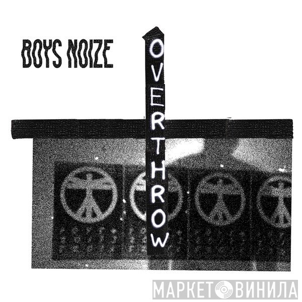 Boys Noize  - Overthrow