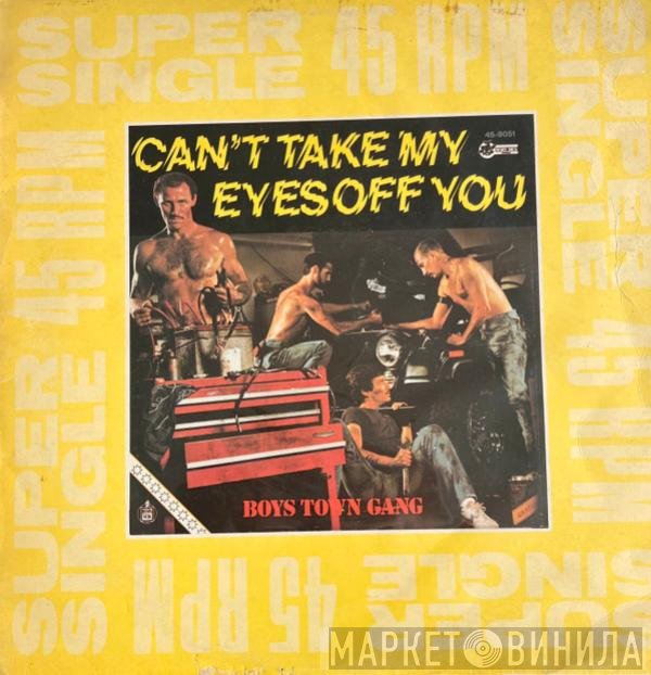 Boys Town Gang - Can't Take My Eyes Off You