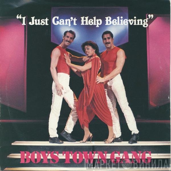 Boys Town Gang - I Just Can't Help Believing