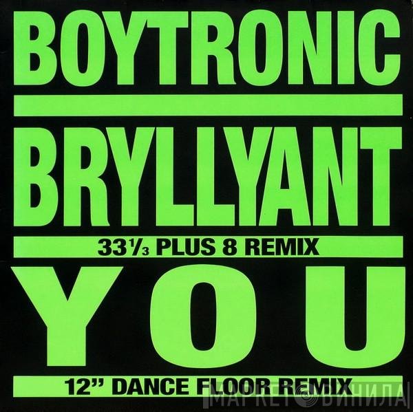 Boytronic - Bryllyant / You