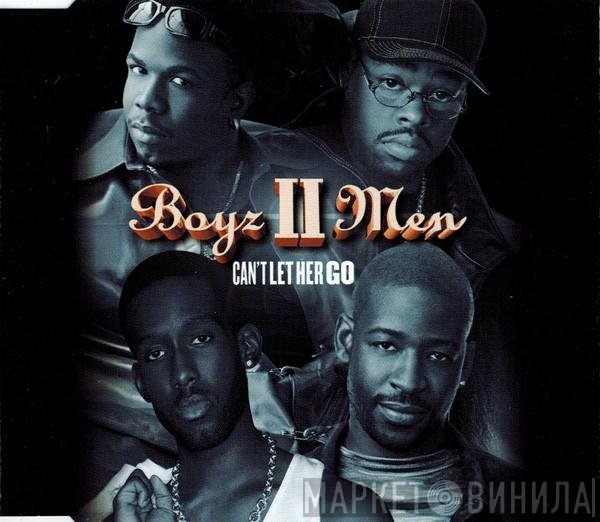Boyz II Men  - Can't Let Her Go