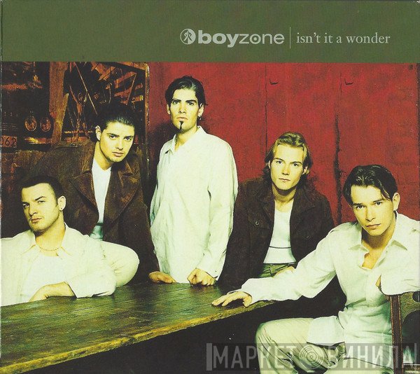 Boyzone - Isn't It A Wonder