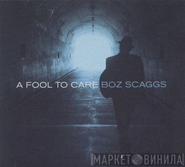 Boz Scaggs  - A Fool To Care
