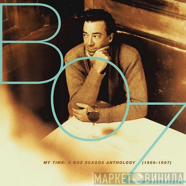 Boz Scaggs - My Time: A Boz Scaggs Anthology (1969-1997)