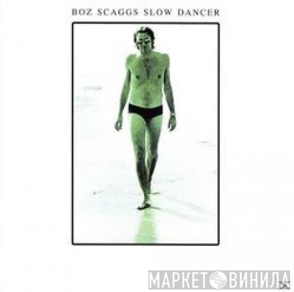 Boz Scaggs  - Slow Dancer