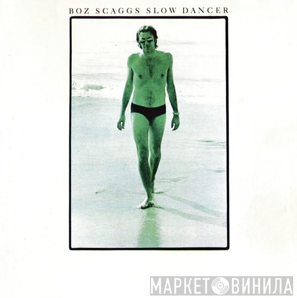Boz Scaggs  - Slow Dancer