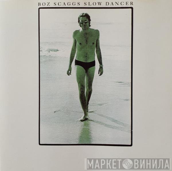 Boz Scaggs  - Slow Dancer