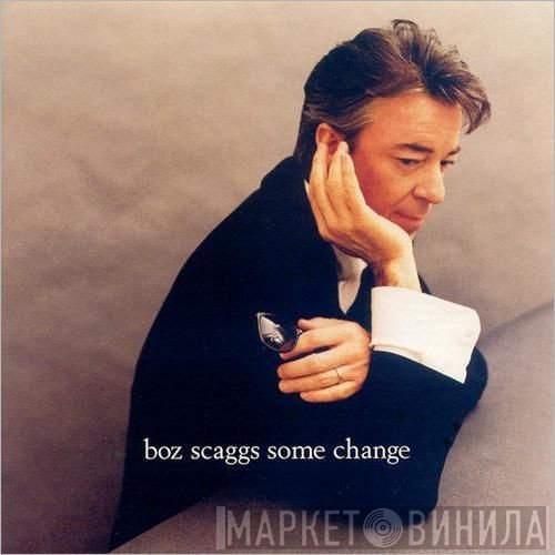 Boz Scaggs  - Some Change