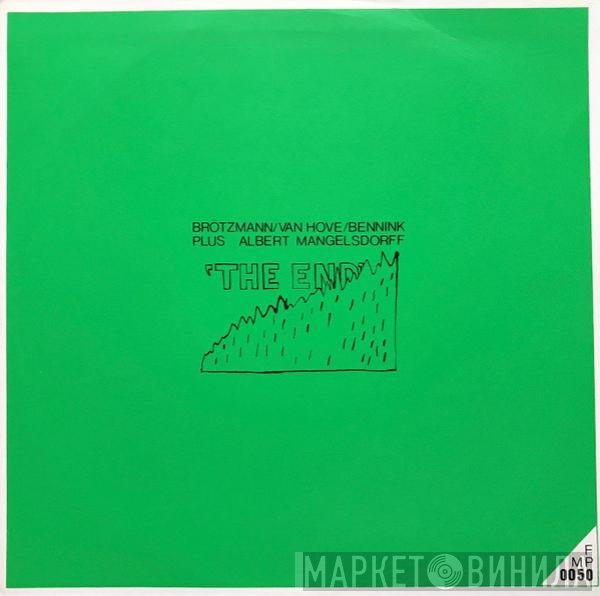 Brötzmann / Van Hove / Bennink Plus Albert Mangelsdorff  - The End