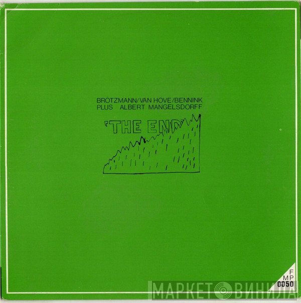 Brötzmann / Van Hove / Bennink Plus Albert Mangelsdorff  - The End