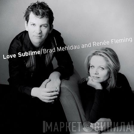 Brad Mehldau, Renée Fleming - Love Sublime