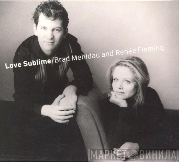 Brad Mehldau and Renée Fleming  - Love Sublime