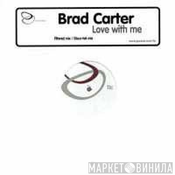 Bradley Carter  - Love With Me