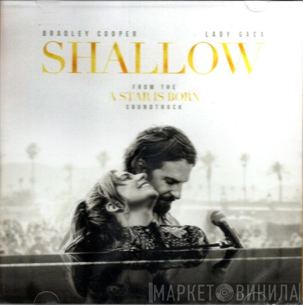 Bradley Cooper & Lady Gaga  - Shallow