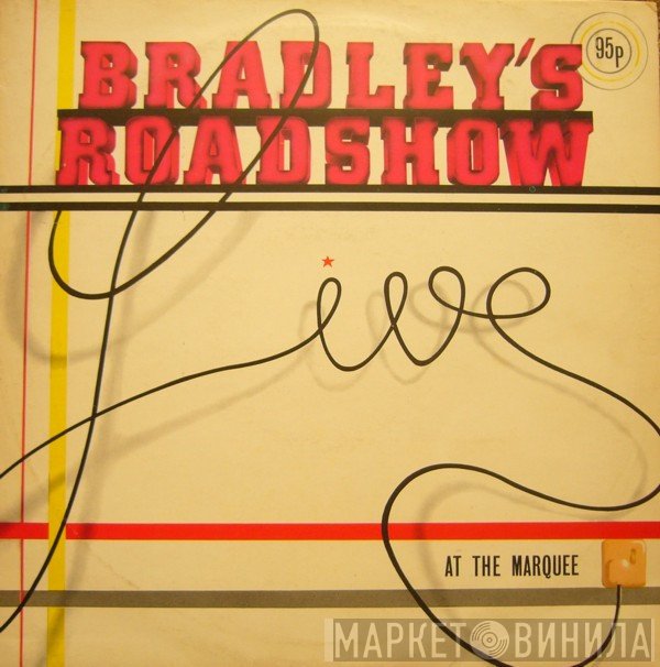  - Bradley's Roadshow-Live At The Marquee