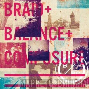Braid + Balance And Composure  - Braid + Balance + Composure