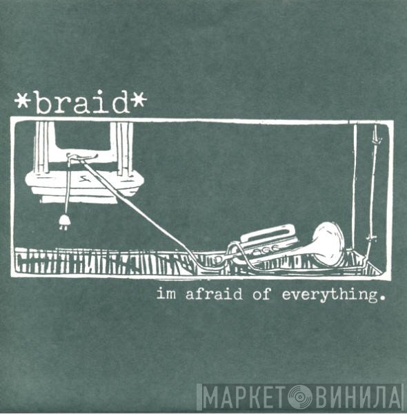 Braid - I'm Afraid Of Everything