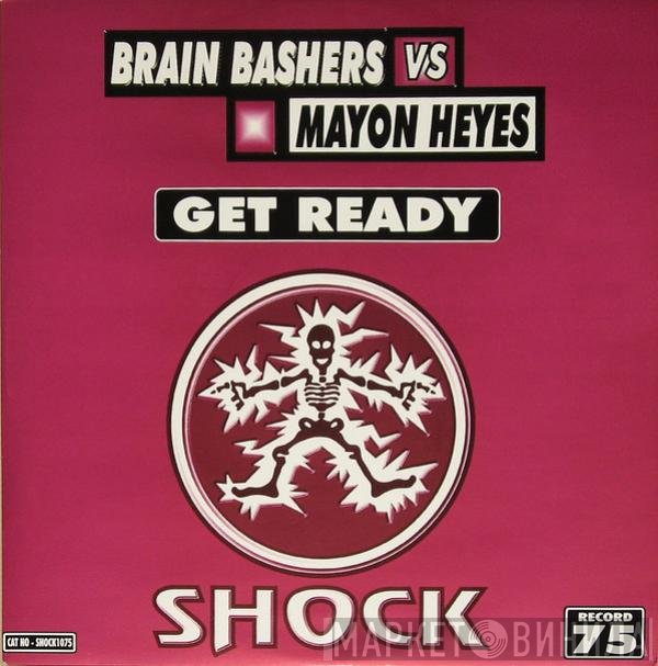 Brain Bashers Vs. Mayon Heyes  - Get Ready