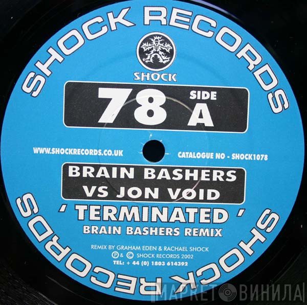 Brain Bashers vs Jon Void   - Terminated