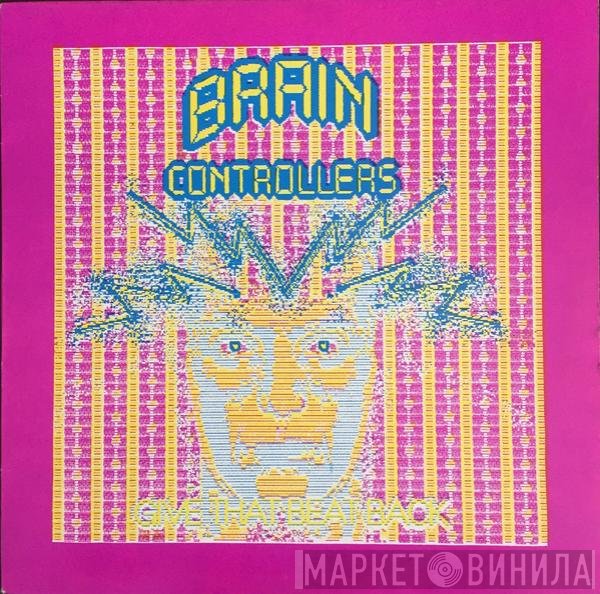 Brain Controllers - Bring That Beat Back