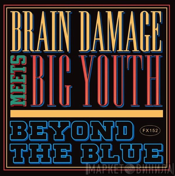 Brain Damage  Meets Big Youth  - Beyond The Blue